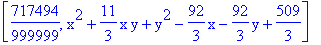 [717494/999999, x^2+11/3*x*y+y^2-92/3*x-92/3*y+509/3]